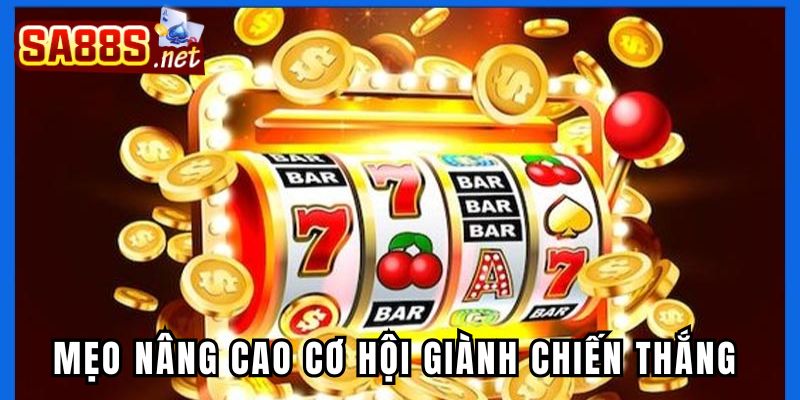 Mẹo nâng cao cơ hội giành chiến thắng khi chơi nổ hũ tại Sa88
